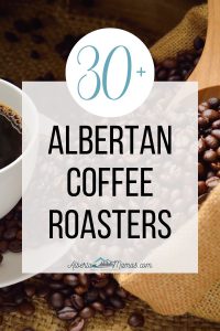 Pinterest graphic - 30+ Alberta Coffee Roasters