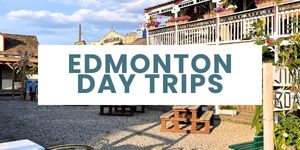 Edmonton Day Trips
