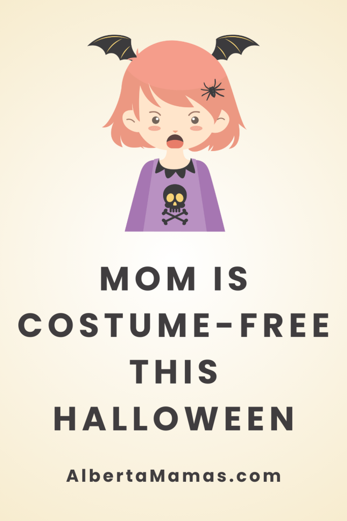 Mom is Costume Free this Halloween pin