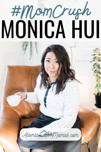 Pinterest graphic reads "#MomCrush Monica Hui" with a photo of Monica and the Alberta Mamas logo.